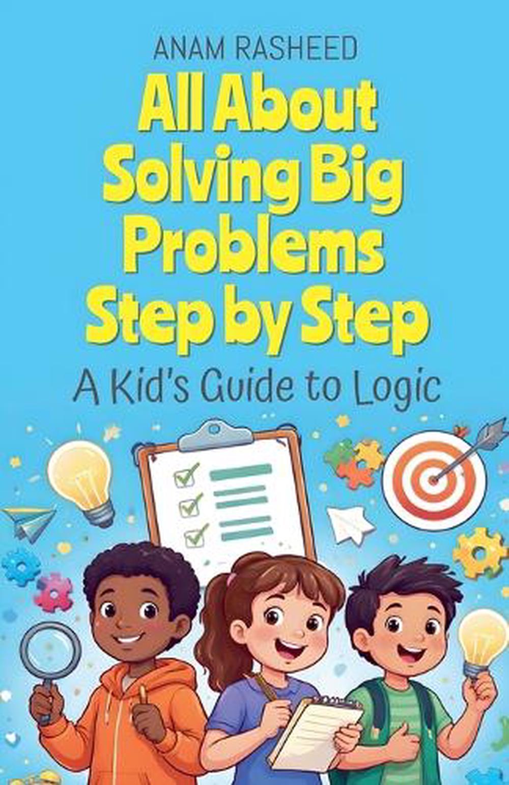 All About Solving Big Problems Step by Step by Anam Rasheed, Paperback ...