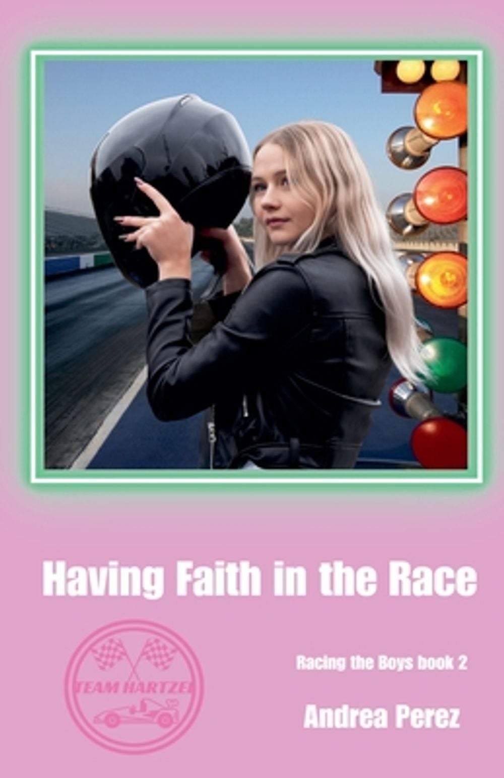 Having Faith in the Race by Andrea Perez - ISBN: 9798233457494