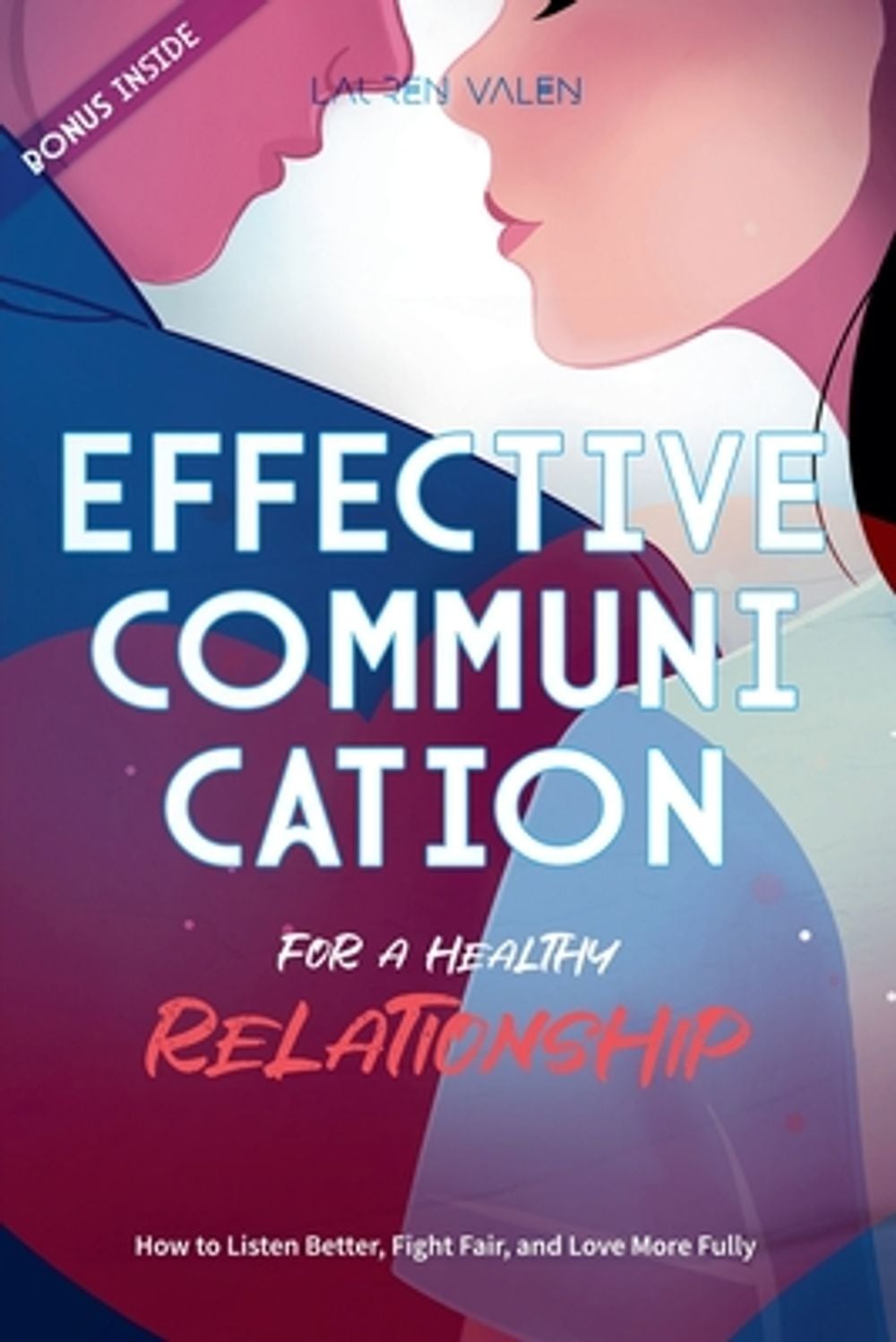 Effective Communication for a Healthy Relationship by Diego Gilmar Valenzuela Astudillo - ISBN: 9798233684708