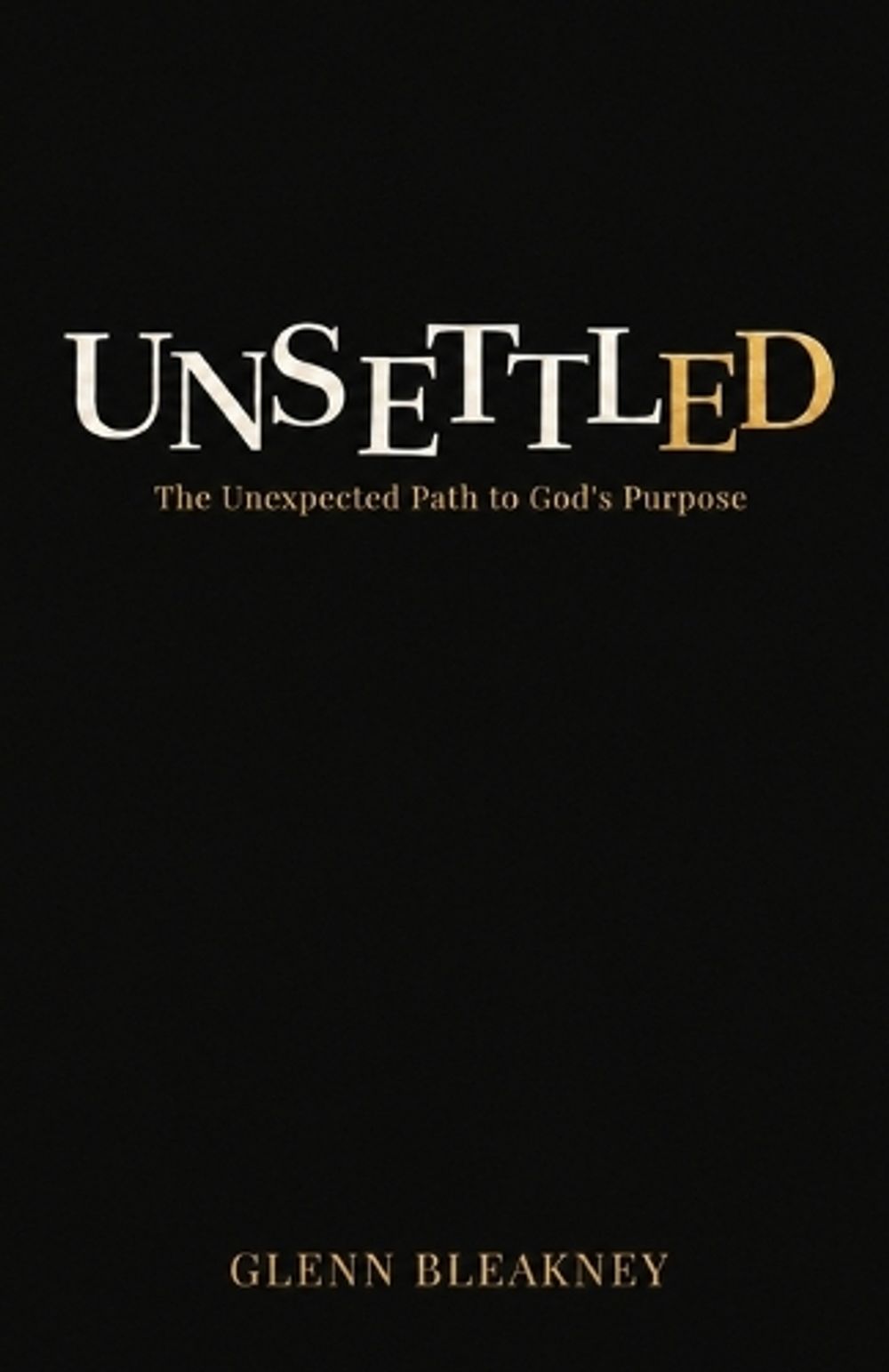 Unsettled by Glenn Bleakney - ISBN: 9798234142856