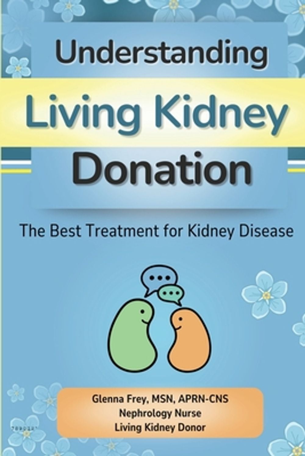 Understanding Living Kidney Donation by Glenna M. Frey - ISBN: 9798234167910