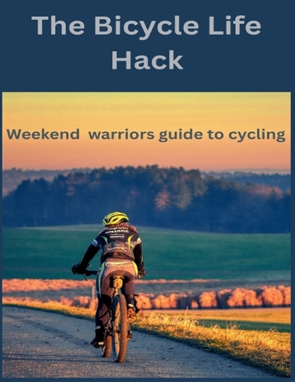 The Bicycle Life Hack by Michael Fasher - ISBN: 9798235070370