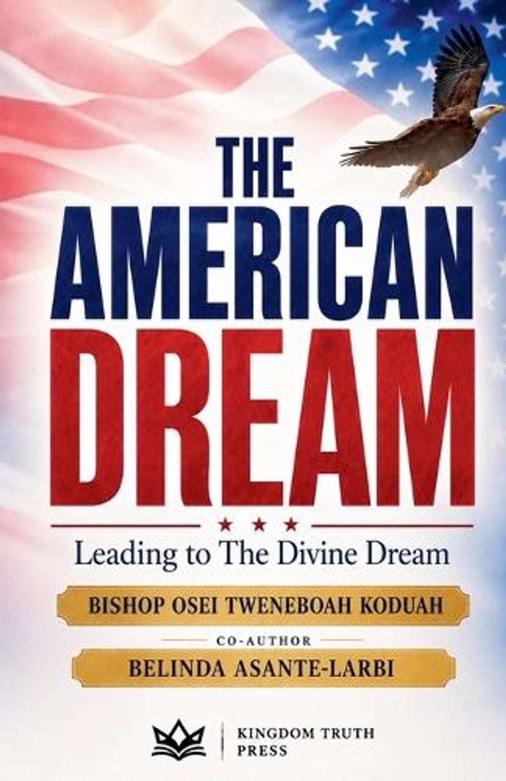 The American Dream by Bishop Osei Tweneboah Koduah - ISBN: 9798235204867