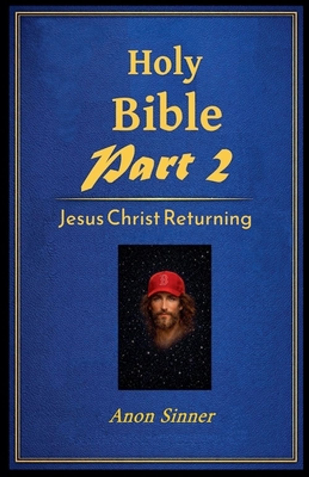 Holy Bible - Part 2 by Anon Sinner - ISBN: 9798235685291