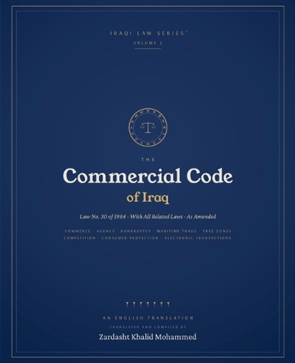 The Commercial Code of Iraq by Zardasht Mohammed - ISBN: 9798237351767