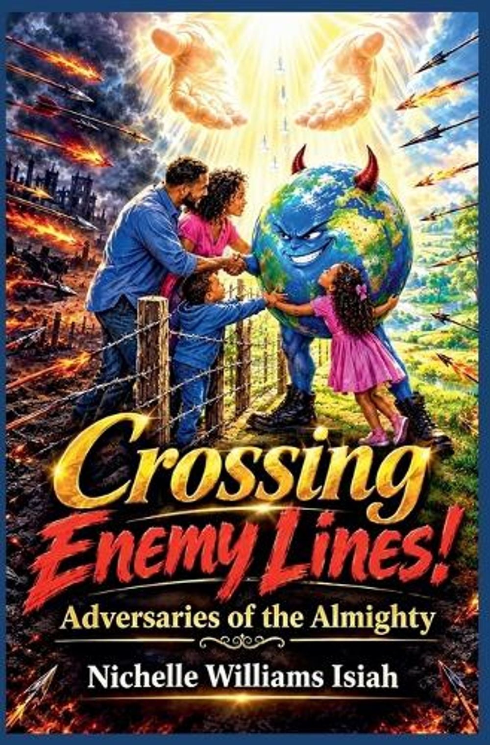 Crossing Enemy Lines! by Nichelle Williams Isiah - ISBN: 9798237712902