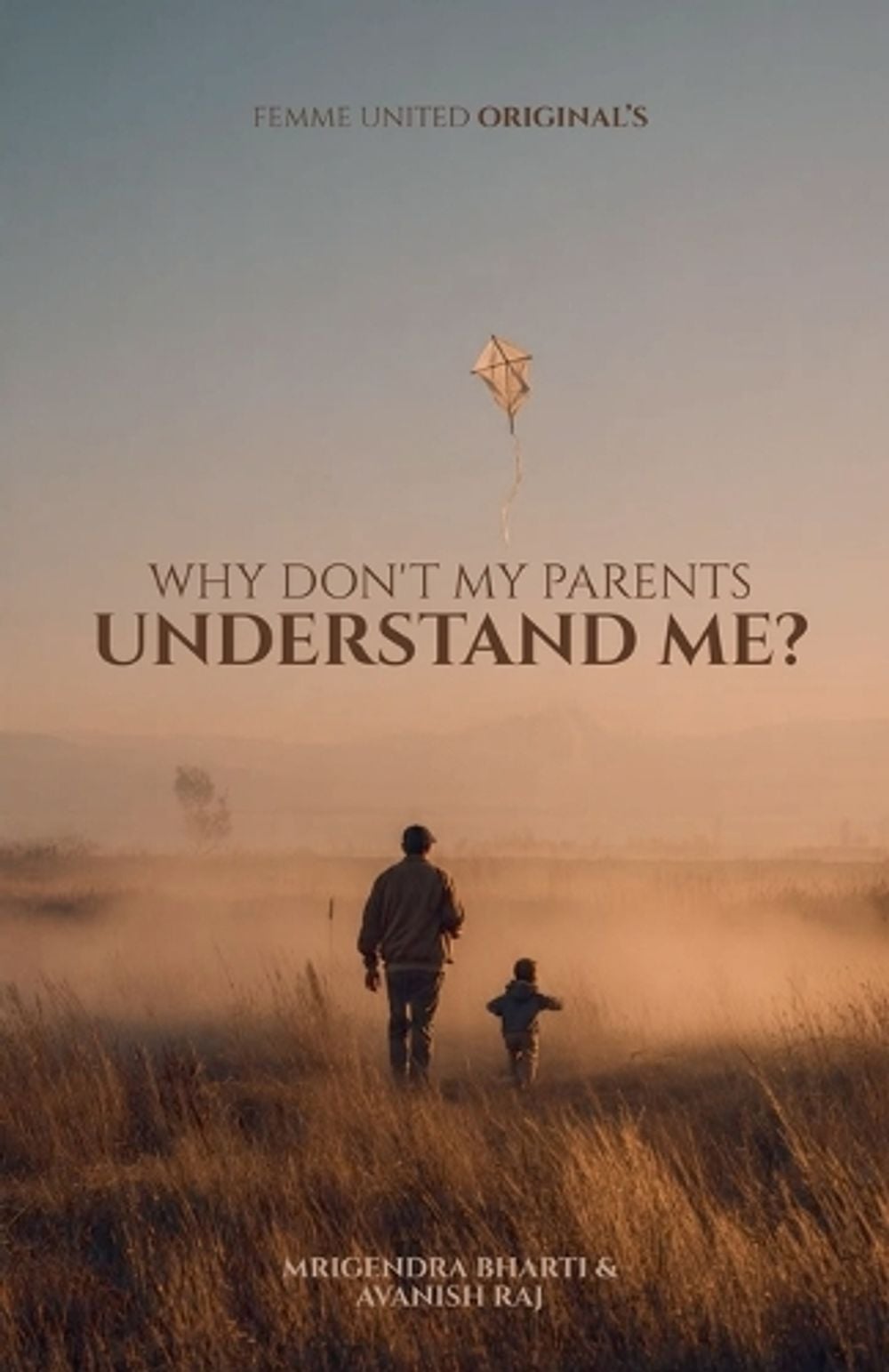 Why Don't My Parents Understand Me? by Mrigendra Bharti - ISBN: 9798237920314