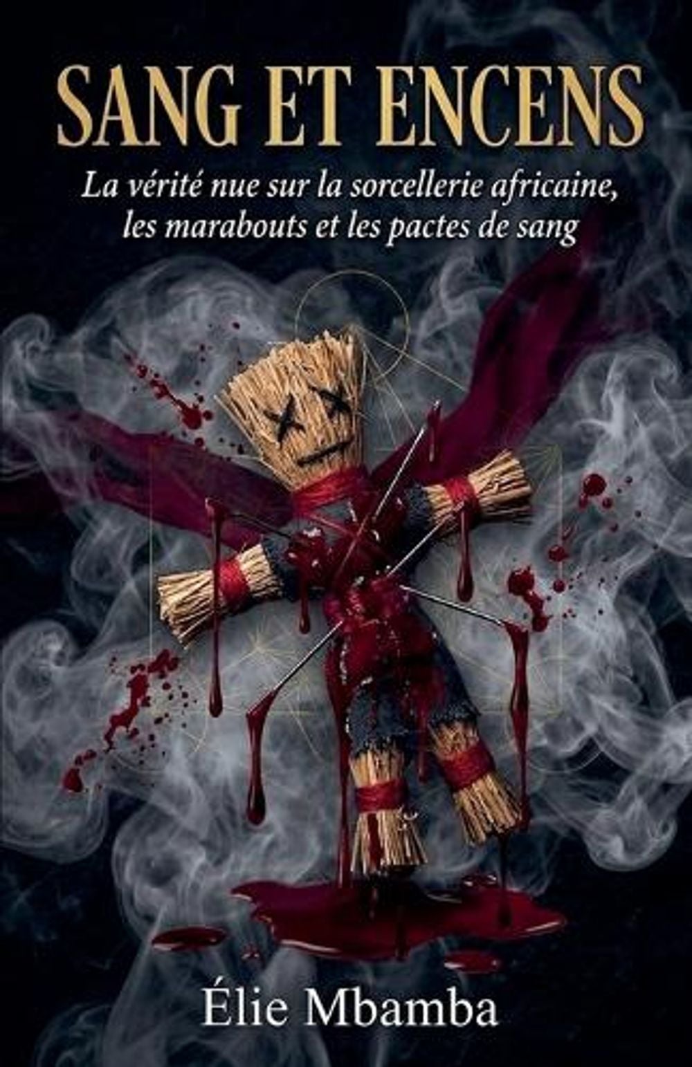 sang et encens by Élie Mbamba - ISBN: 9798237998702