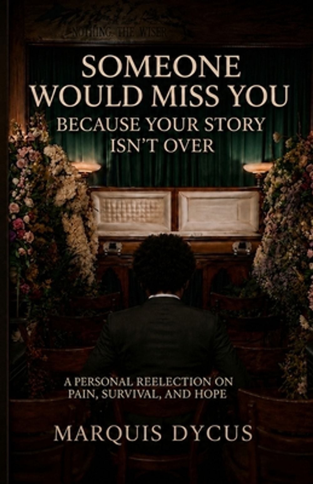 Someone Would Miss You Because Your Story Isn't Over by Marquis Dycus - ISBN: 9798240802379