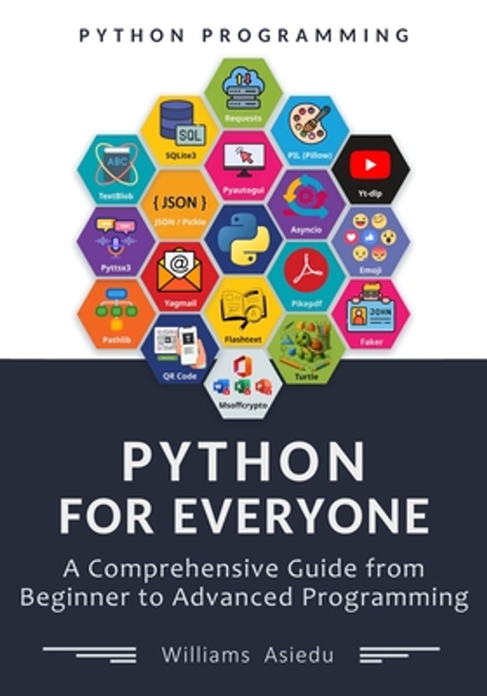 Python For Everyone by Williams Asiedu - ISBN: 9798240802546