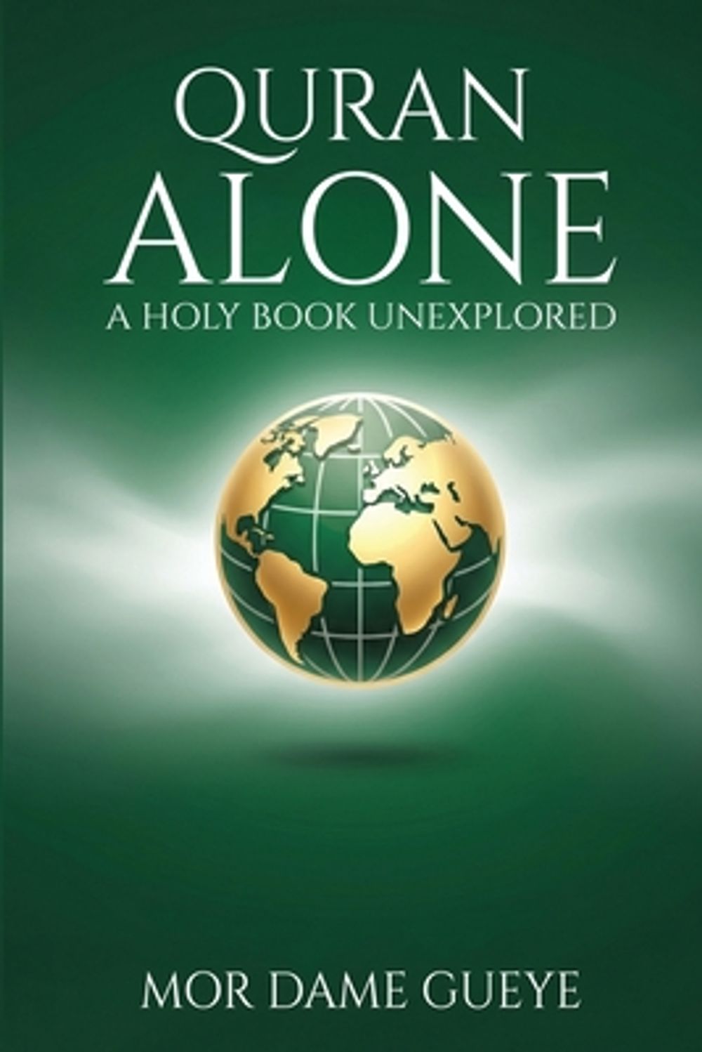 Quran Alone by Mor Dame Gueye - ISBN: 9798240824104