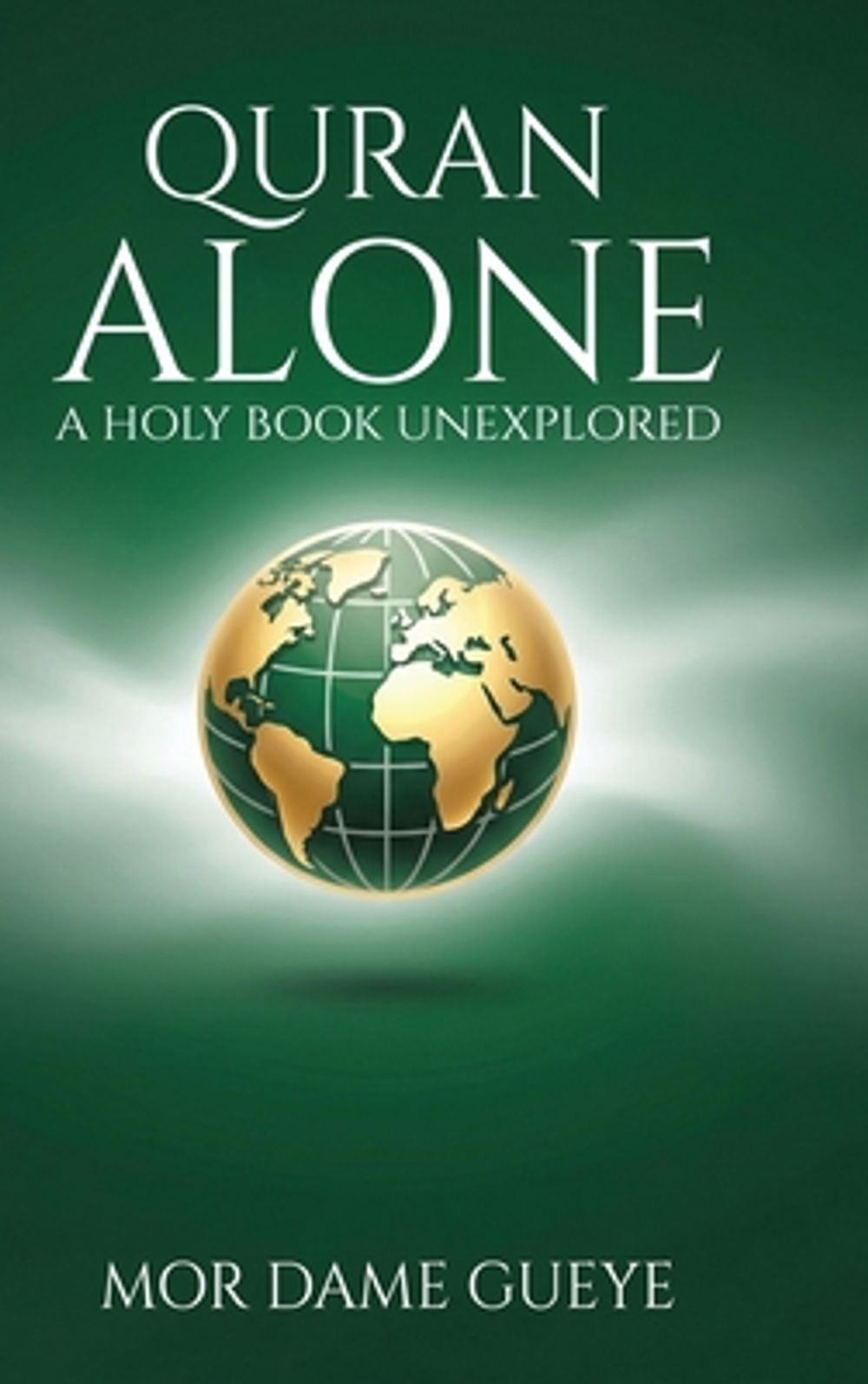 Quran Alone by Mor Dame Gueye - ISBN: 9798240824142