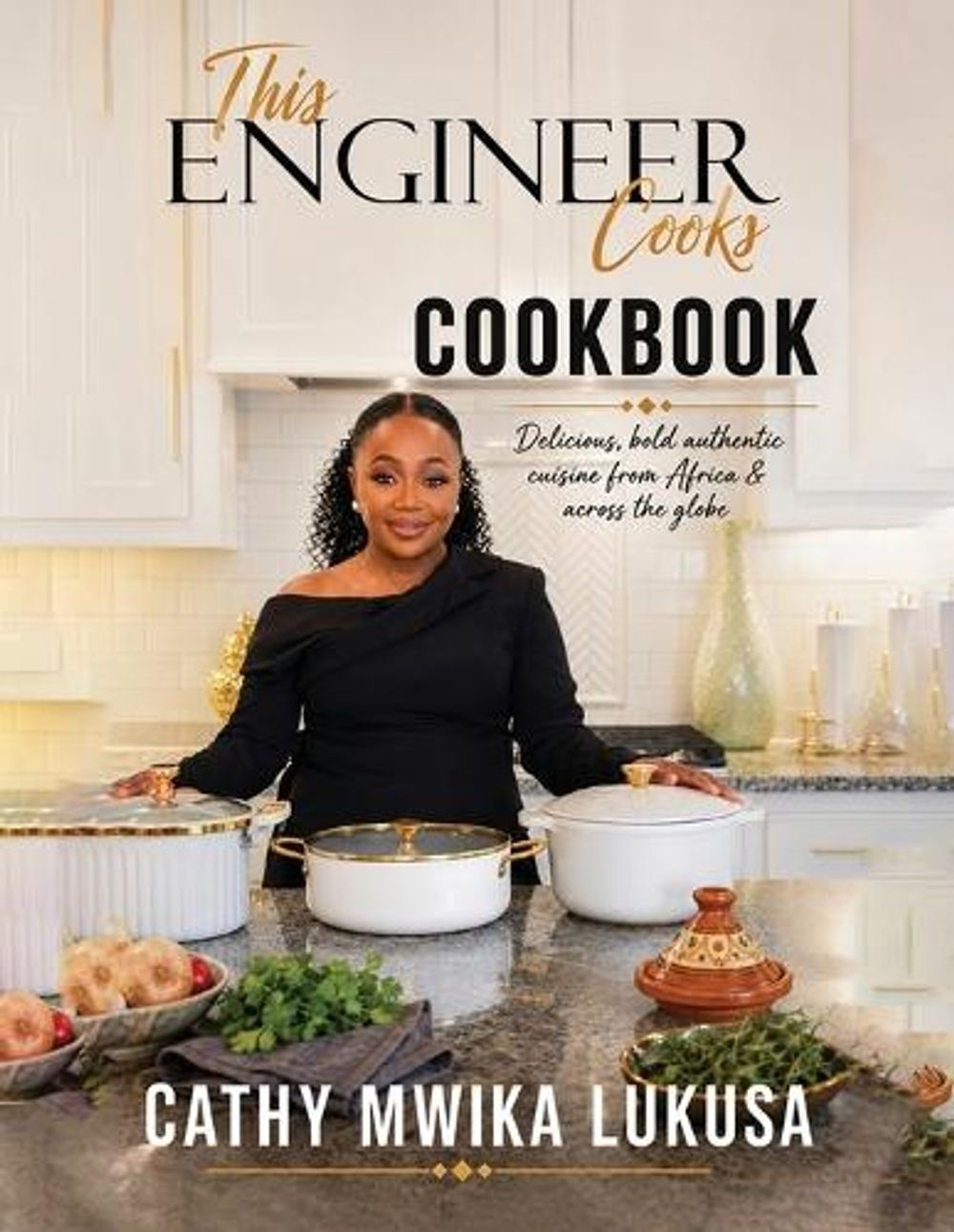 This Engineer Cooks (New) by Cathy Mwika Lukusa - ISBN: 9798240850943