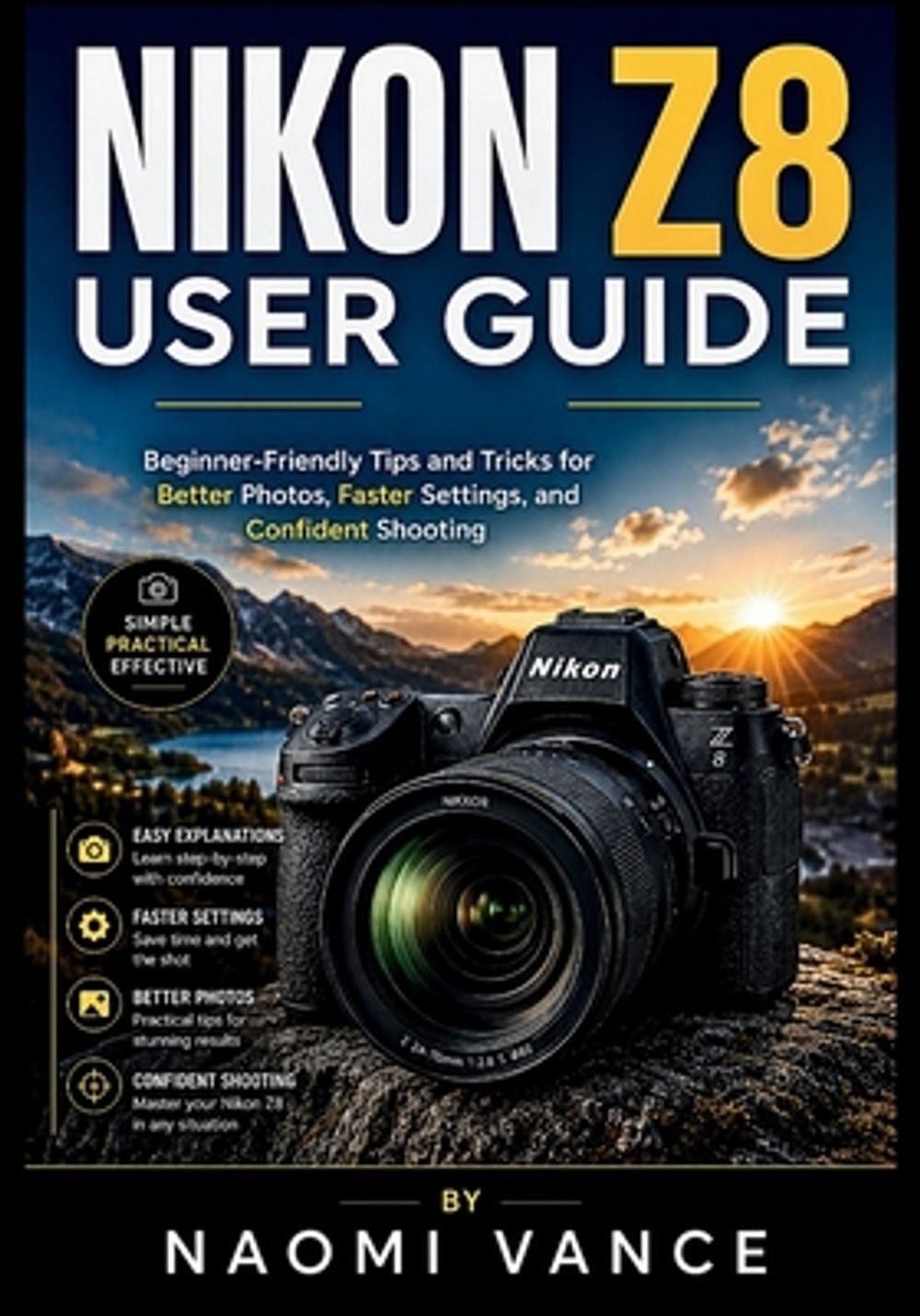 Nikon Z8 User Guide 2026 by Naomi Vance - ISBN: 9798240853449
