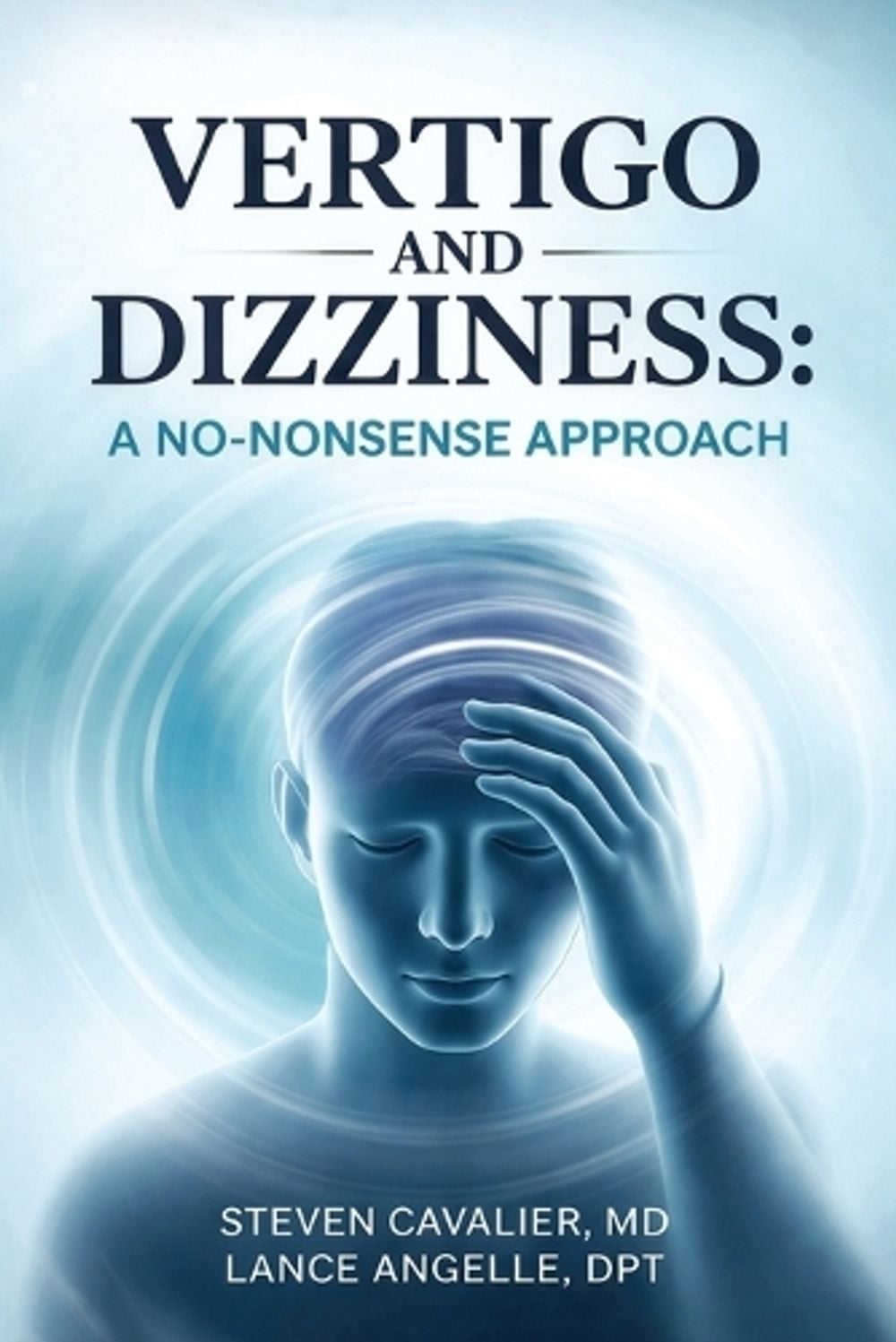 Vertigo and Dizziness by Steven Cavalier - ISBN: 9798240911729