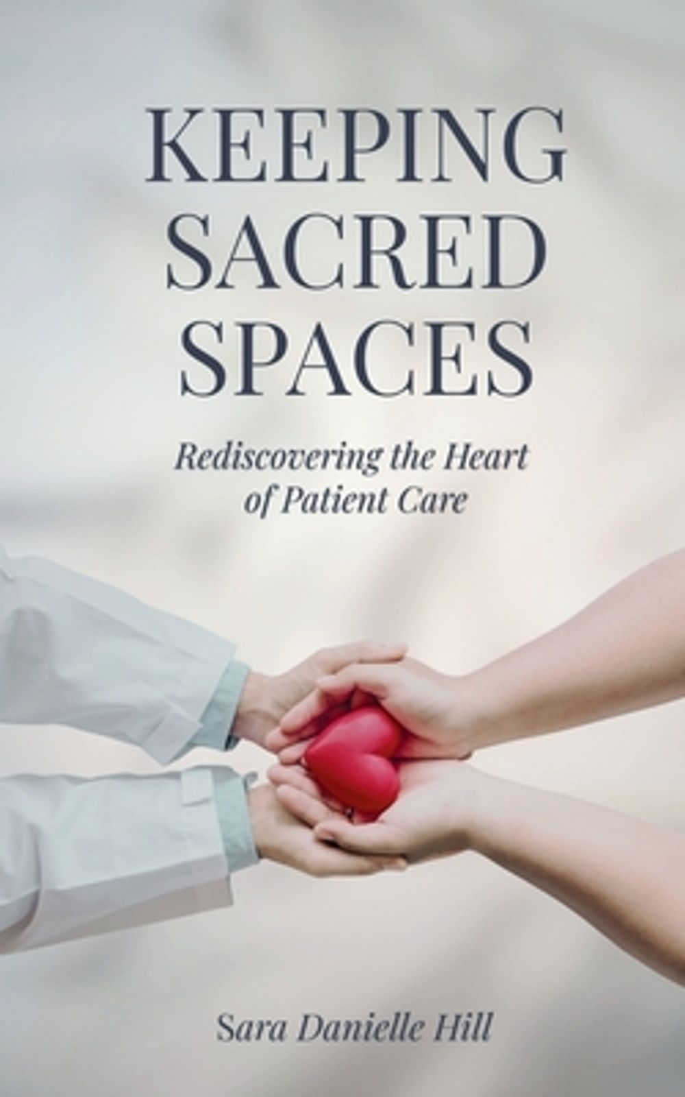 Keeping Sacred Spaces by Sara D. Hill - ISBN: 9798240959714