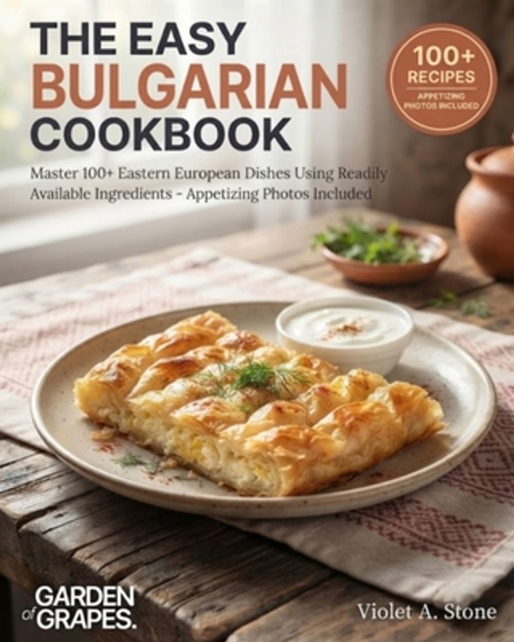 The Easy Bulgarian Cookbook by Violet Stone - ISBN: 9798256177461