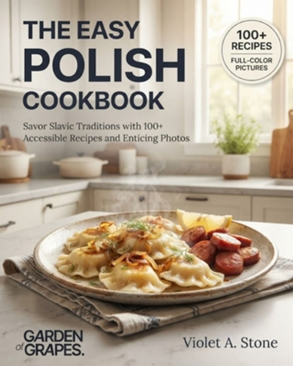 The Easy Polish Cookbook by Violet Stone - ISBN: 9798256190729