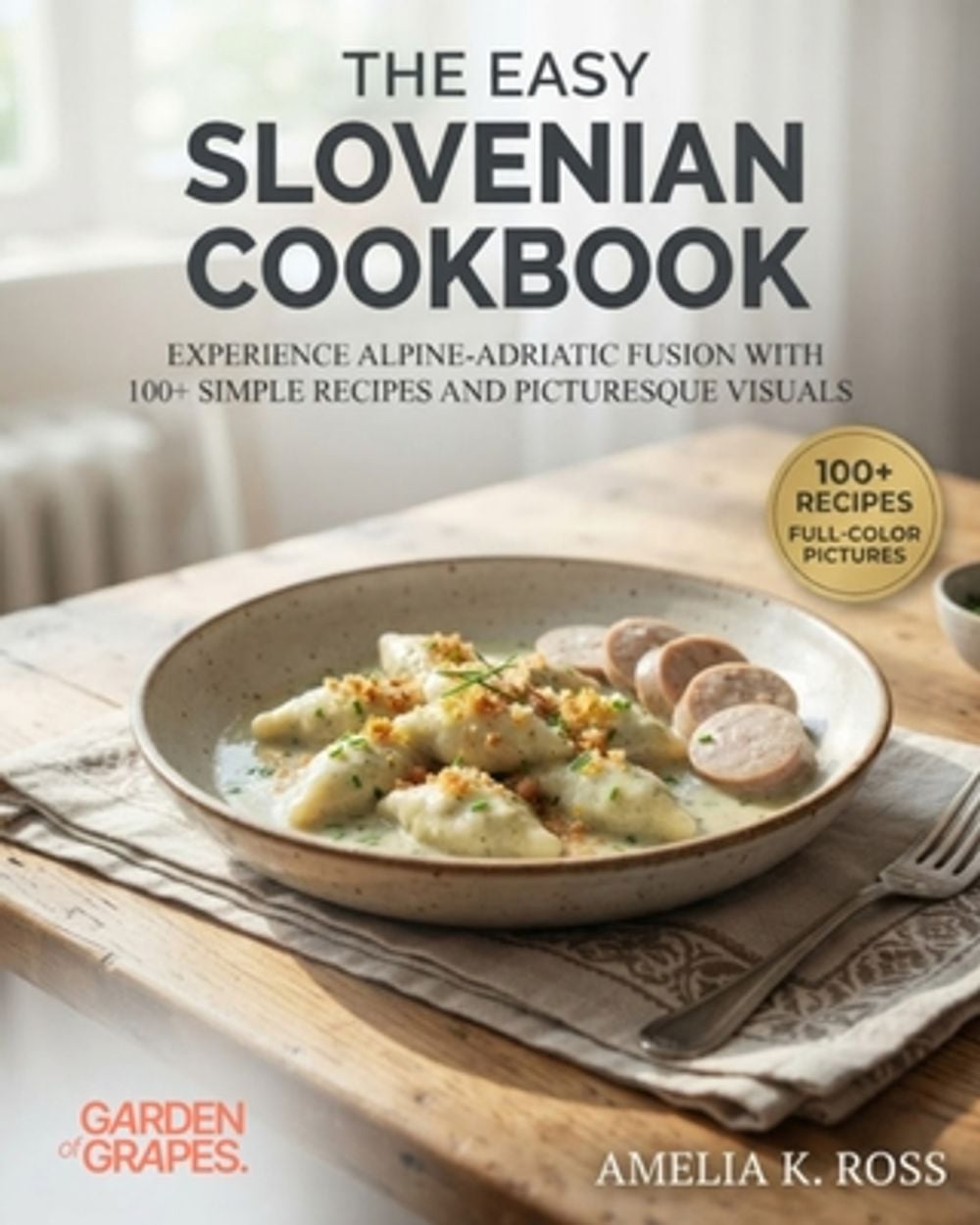 The Easy Slovenian Cookbook by Amelia Ross - ISBN: 9798256191016