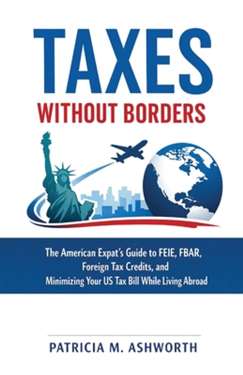 Taxes Without Borders by Patricia M. Ashworth - ISBN: 9798256263775
