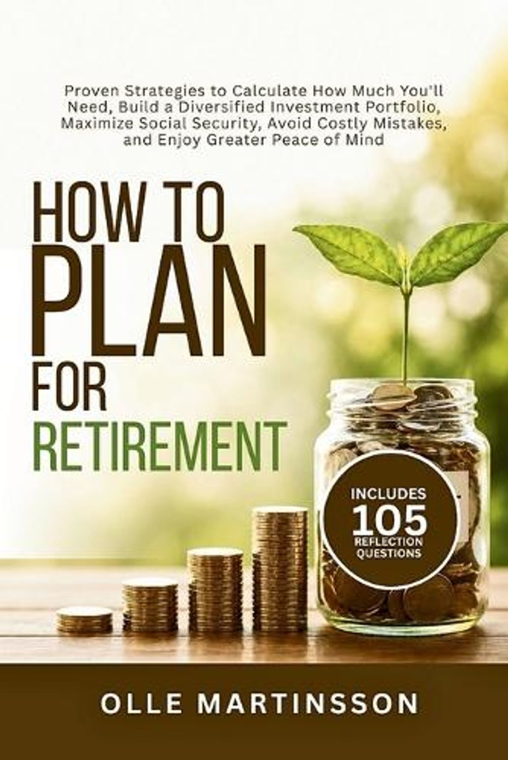 How to Plan for Retirement by Olle Martinsson - ISBN: 9798256273156
