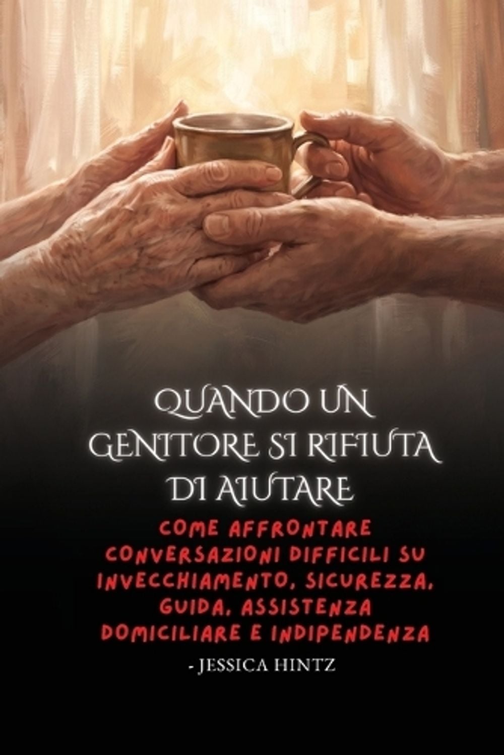 Quando un genitore si rifiuta di aiutare by Jessica Hintz - ISBN: 9798256284664