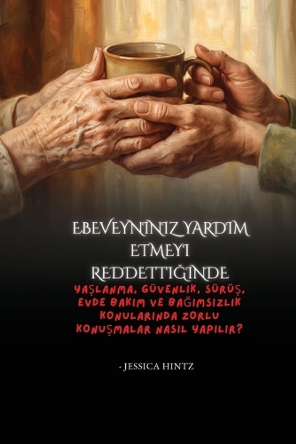 Ebeveyniniz Yardım Etmeyi Reddettiğinde by Jessica Hintz - ISBN: 9798256294526