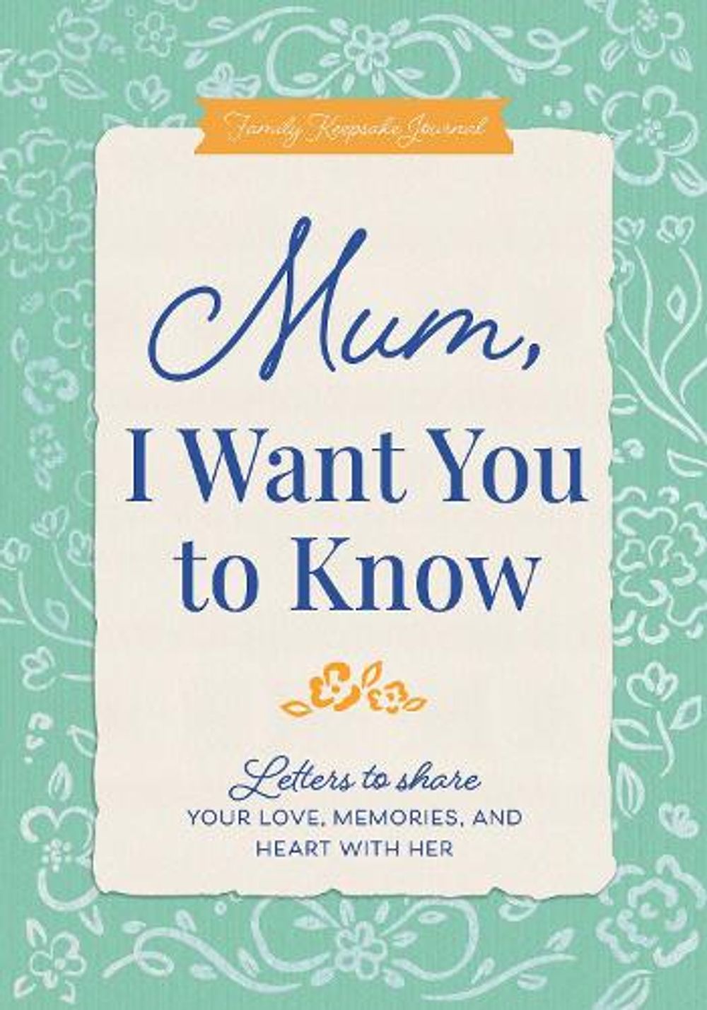 Mum, I Want You to Know by Jeffrey Mason - ISBN: 9798256501242