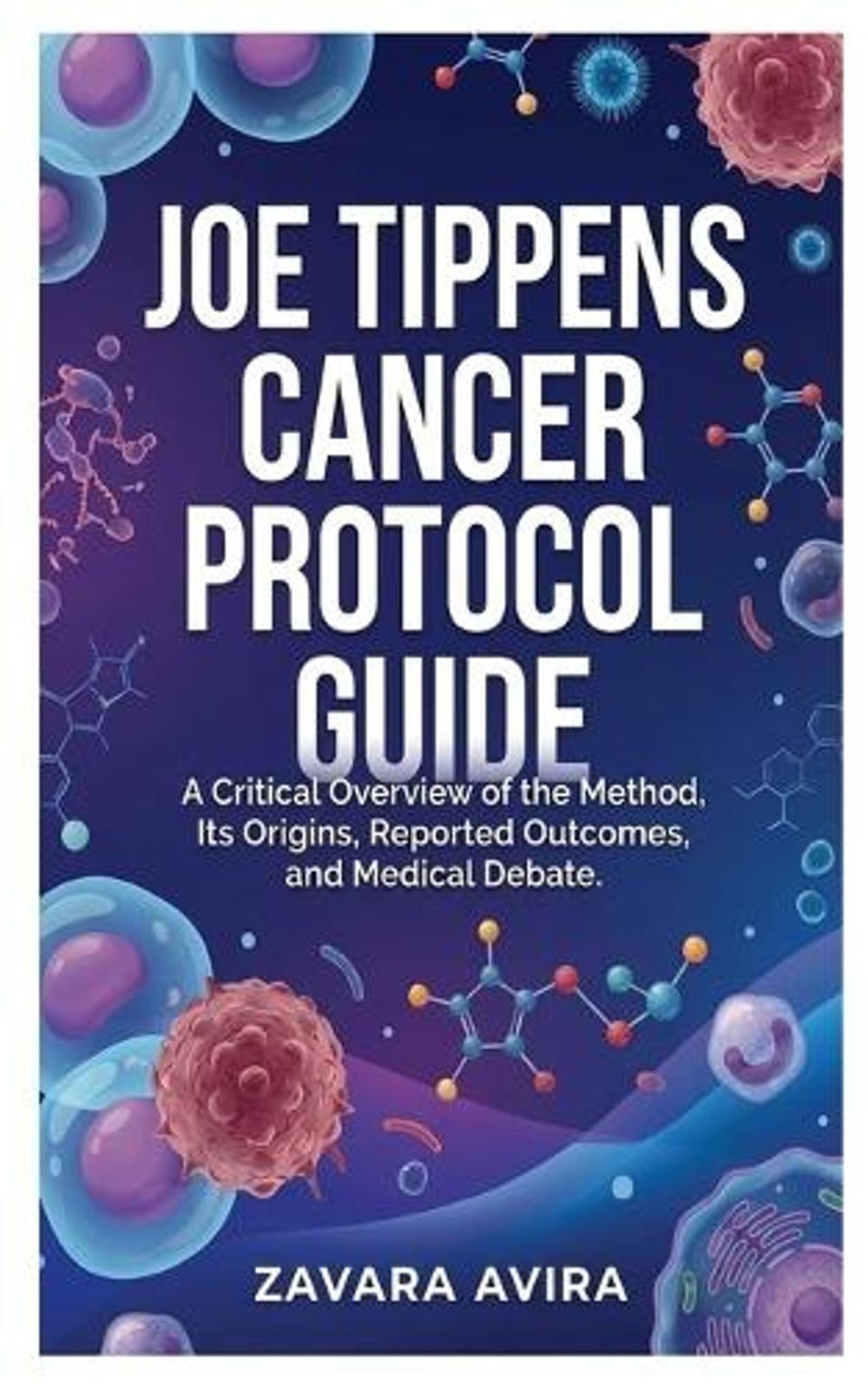 Joe Tippens Cancer Guide by Zavara Avira - ISBN: 9798257834325