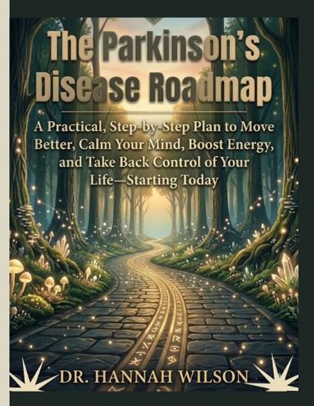 The Parkinson's Disease Roadmap by Dr Hannah Wilson - ISBN: 9798258224118