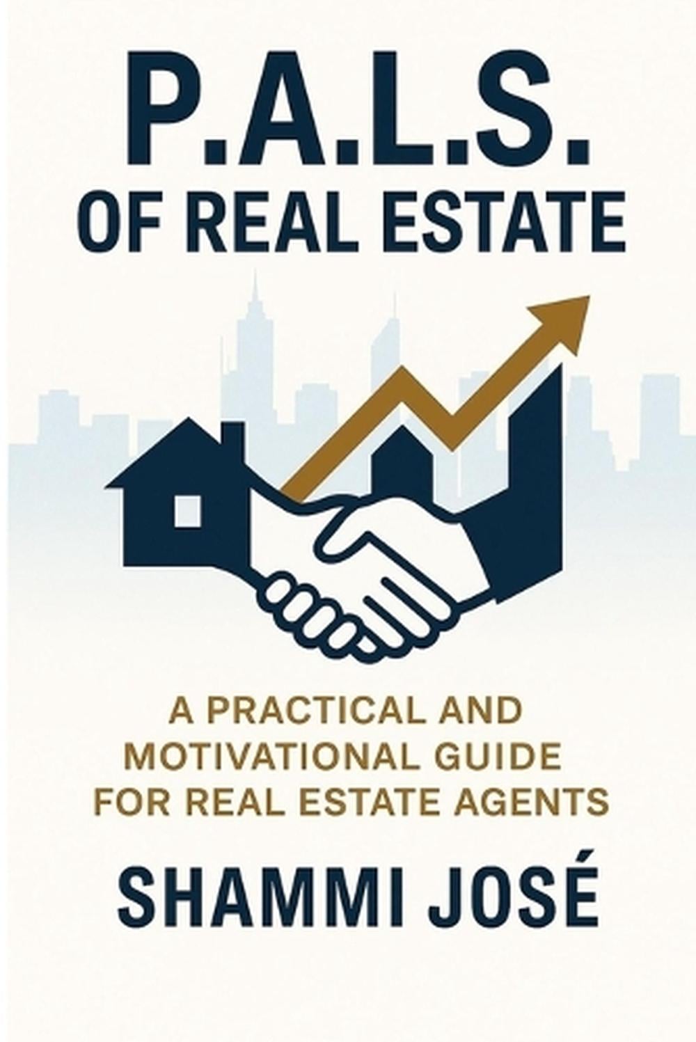 P.A.L.S. of Real Estate by Shammi Jose - ISBN: 9798263107598