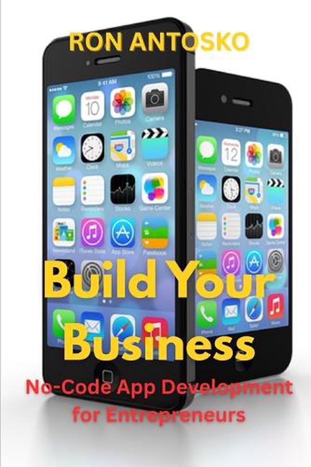 Build Your Business by Ron Antosko - ISBN: 9798263849931