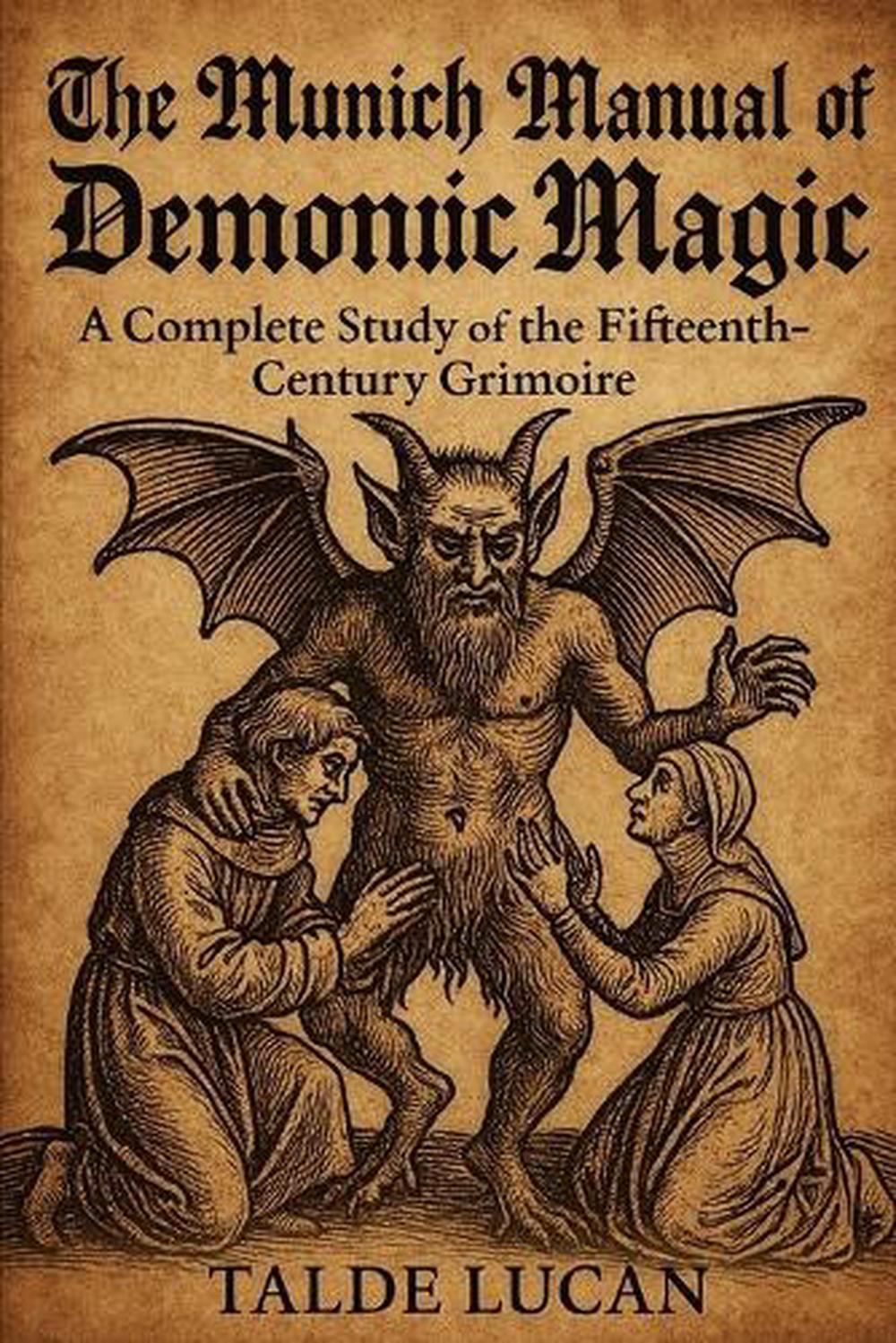The Munich Manual of Demonic Magic by Talde Lucan - ISBN: 9798273979963