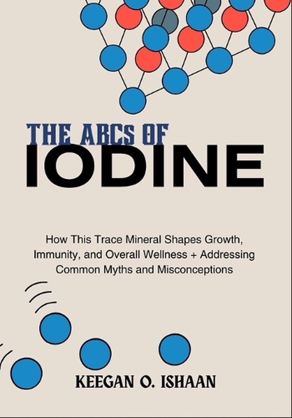 THE ABCs OF IODINE, 9798275925128