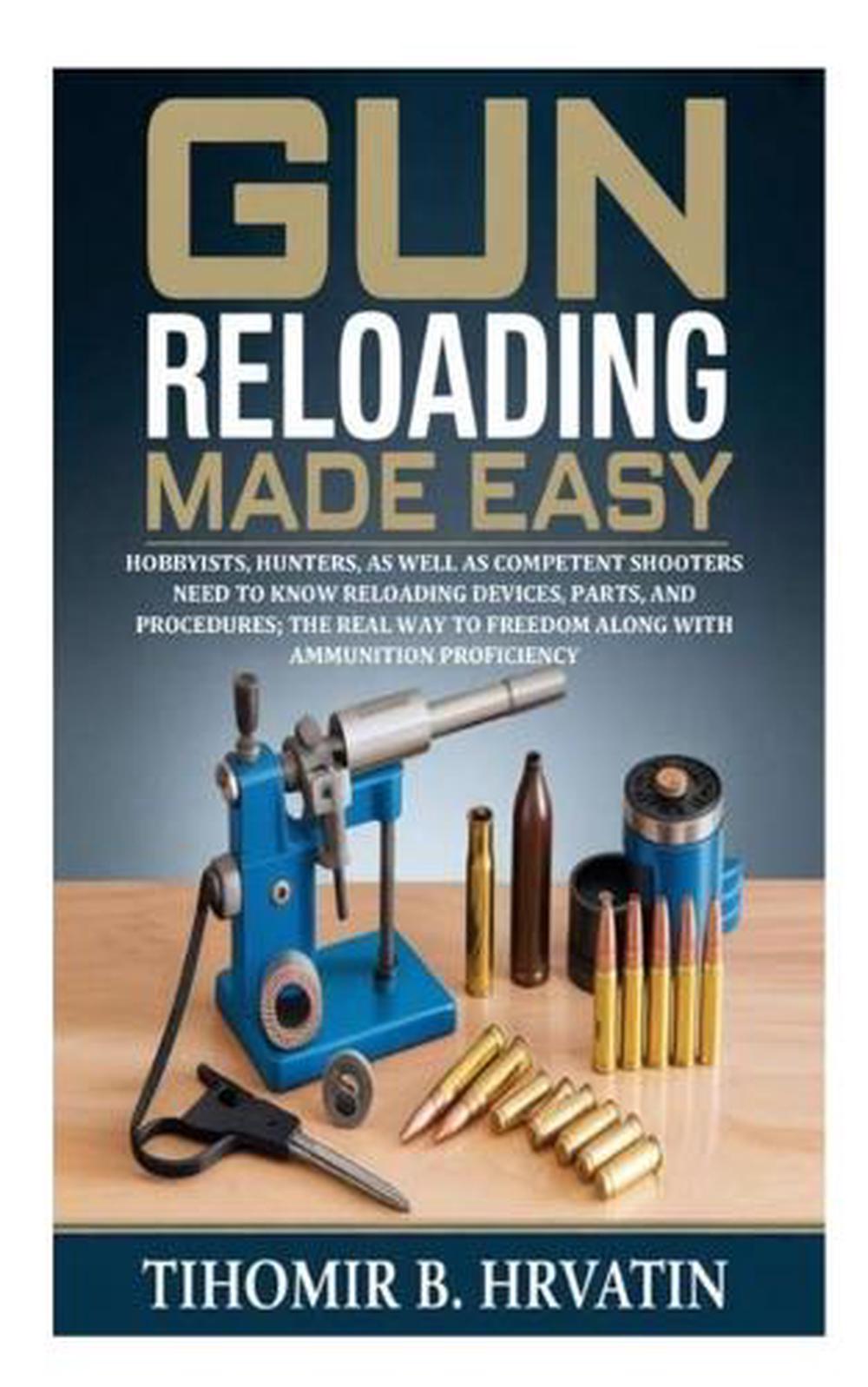 Gun Reloading Made Easy, 9798276133720