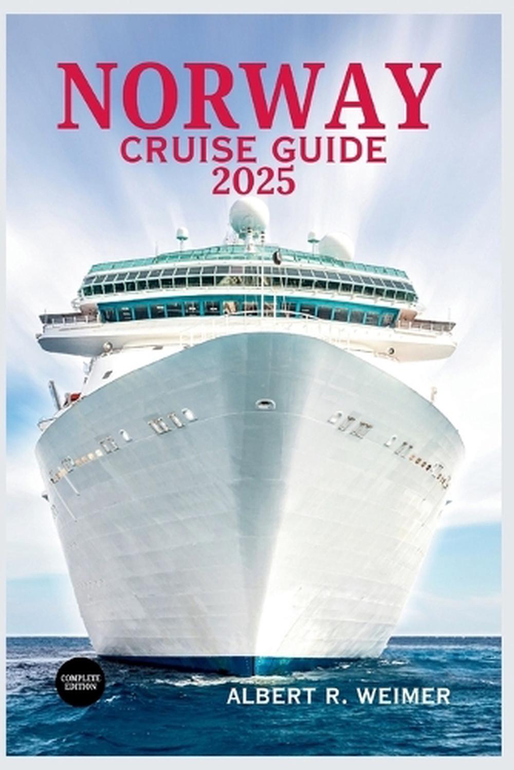 Norway Cruise Guide 2025 by Albert R. Weimer - ISBN: 9798283011639