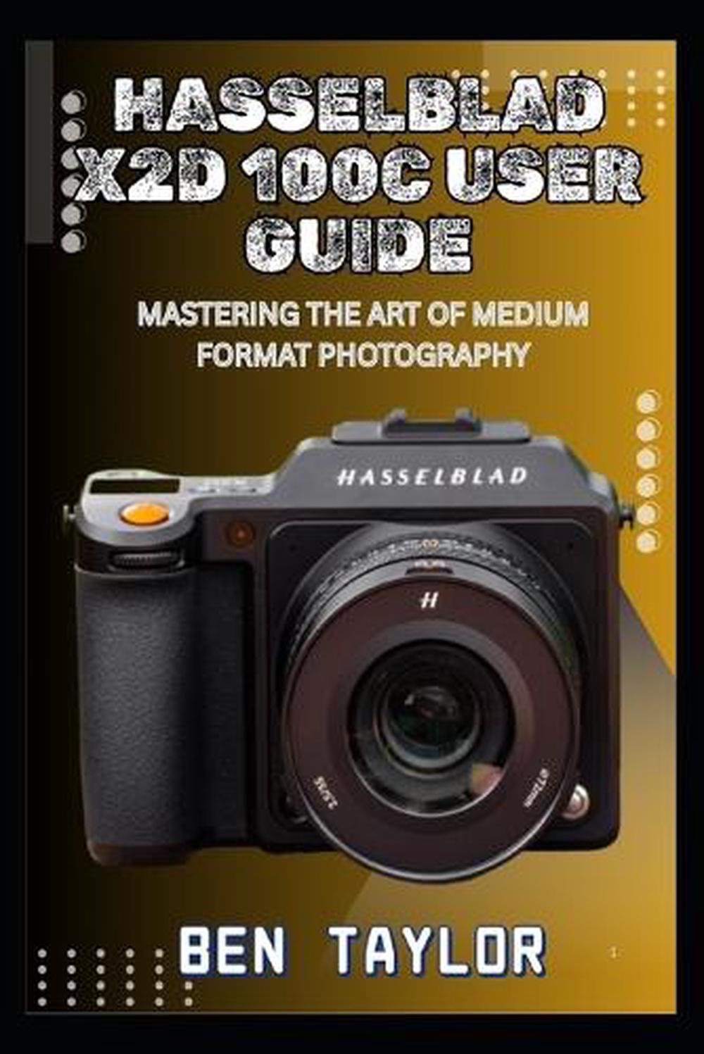 Hasselblad X2d 100c User Guide, 9798292648178