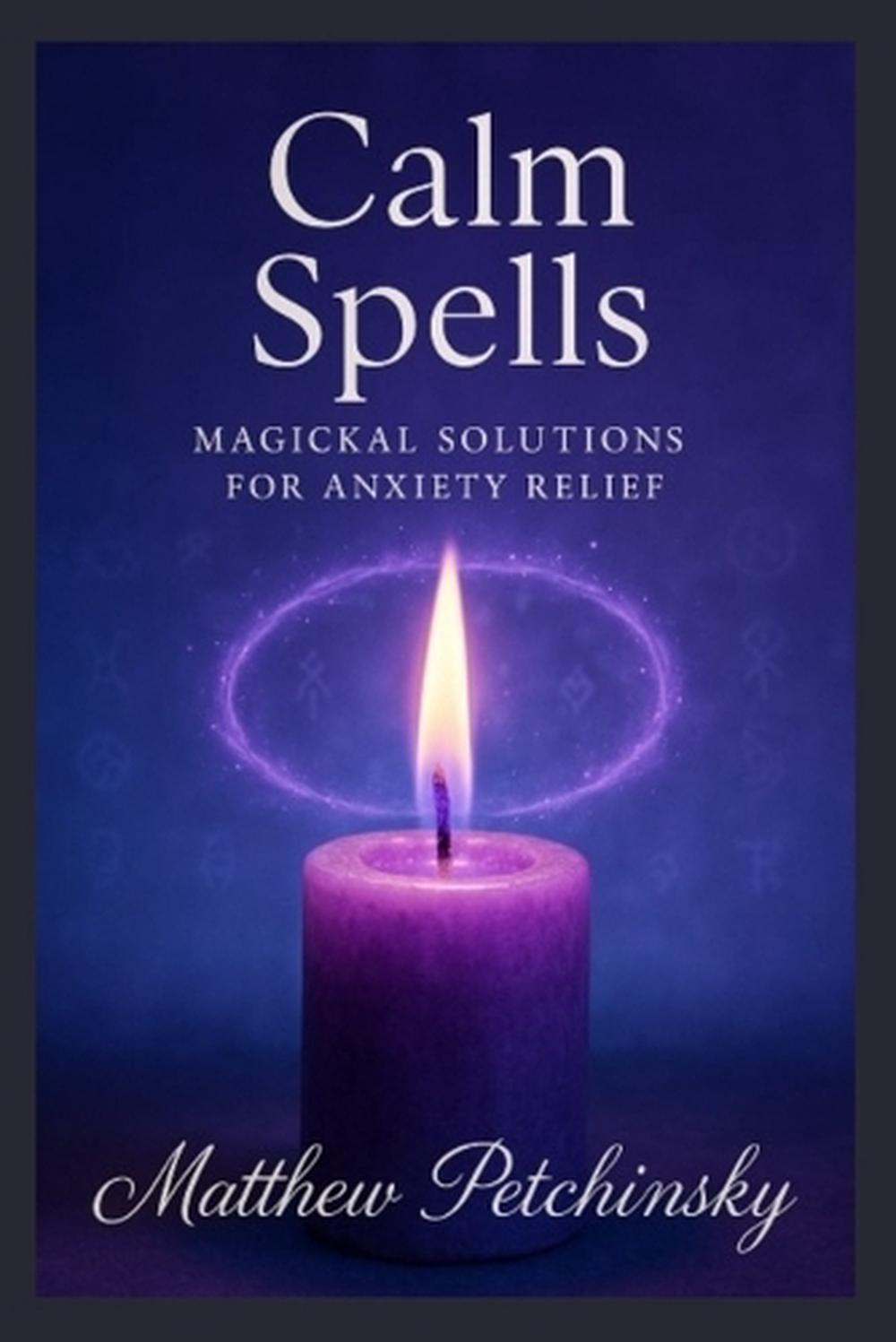 Calm Spells by Matthew Petchinsky, Paperback, 9798295406010 | Buy ...