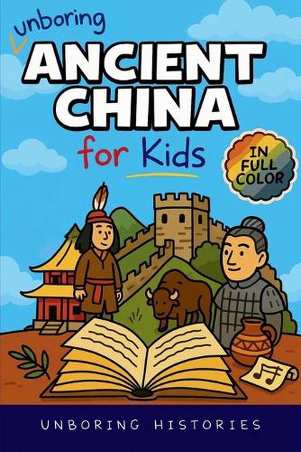 Unboring Ancient China for Kids by Unboring Histories, Paperback ...