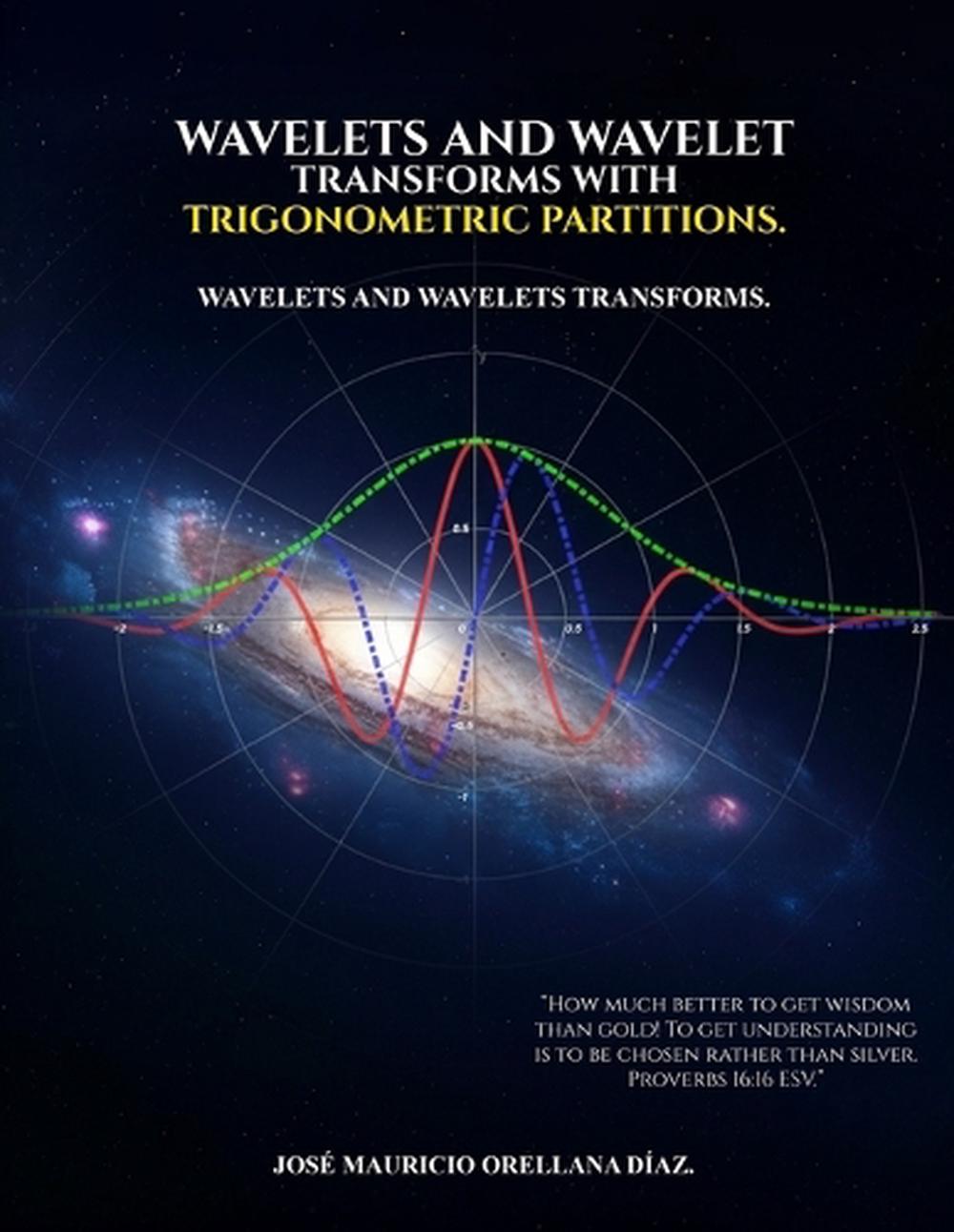 Wavelets And Wavelet Transforms With Trigonometric Partitions, 9798295458644