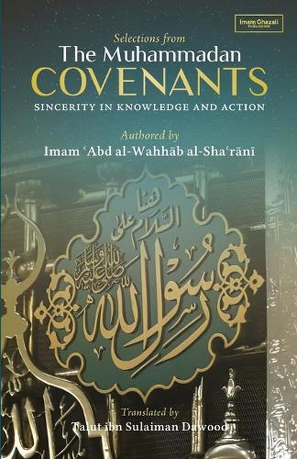 Selections from the Muhammadan Covenants by Imam Abd Al-Wahab Al-Sha'rani - ISBN: 9798295459795