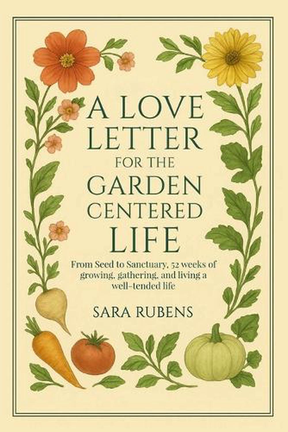 A Love Letter for the Garden-Centered Life, 9798295644290