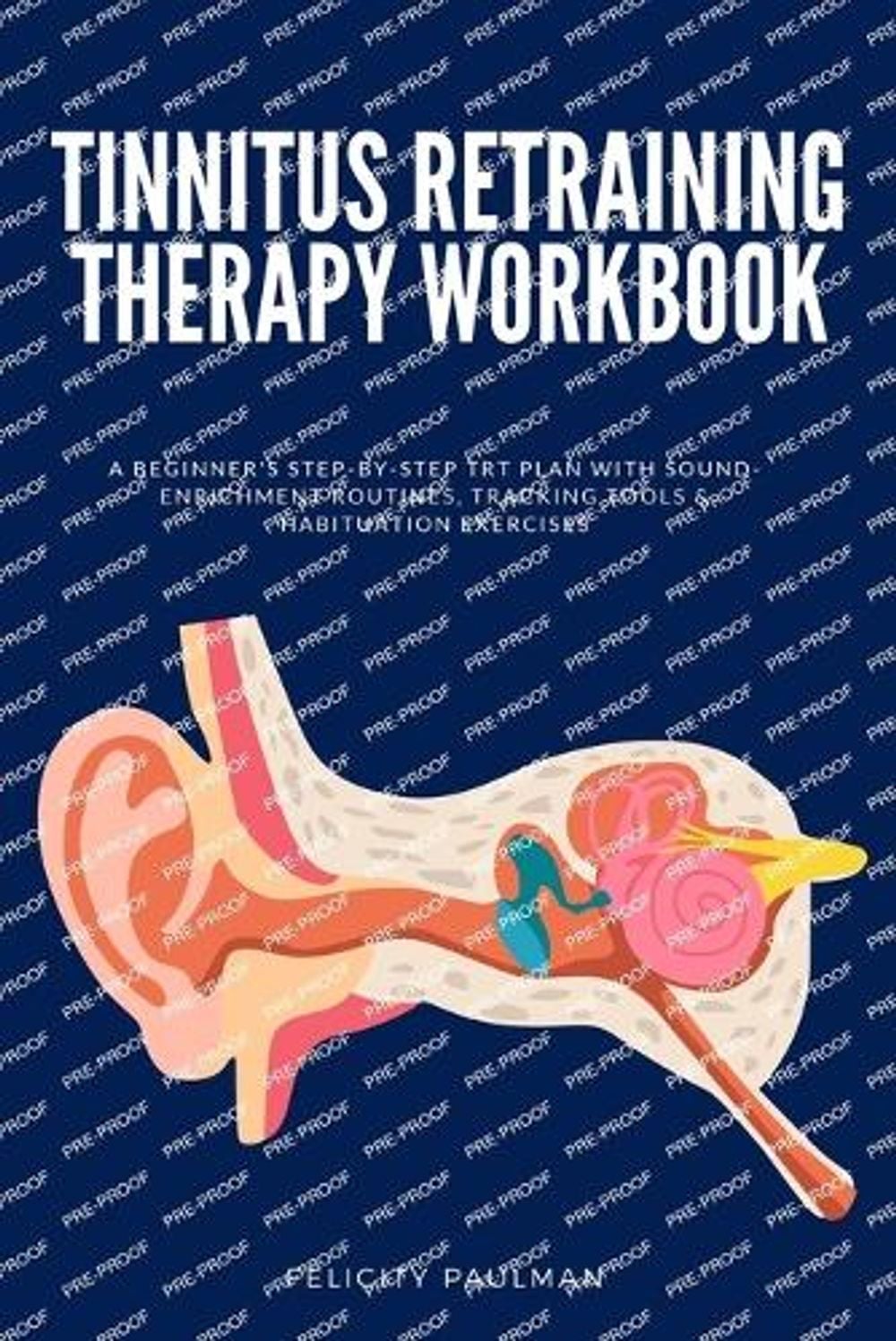 Tinnitus Retraining Therapy Workbook by Felicity Paulman - ISBN: 9798295734519