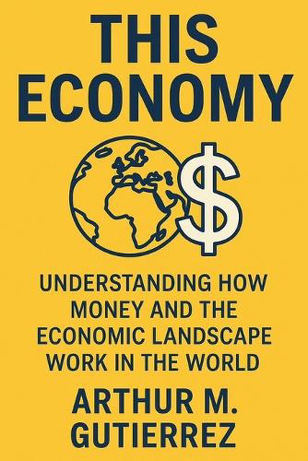 This Economy by Arthur M. Gutierrez - ISBN: 9798296644749