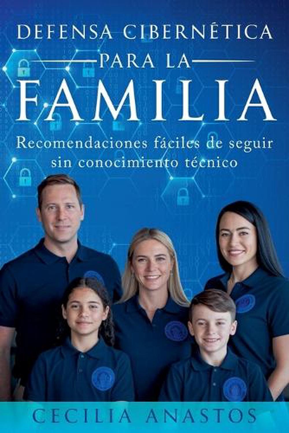 Defensa cibernética para la familia by Cecilia Anastos - ISBN: 9798299193374