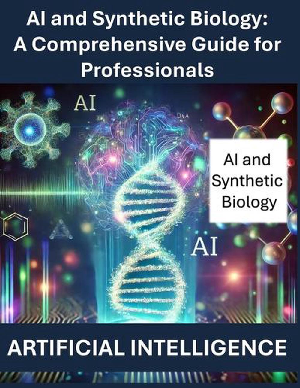 AI and Synthetic Biology by Rosey Press, Paperback, 9798309047284 | Buy ...