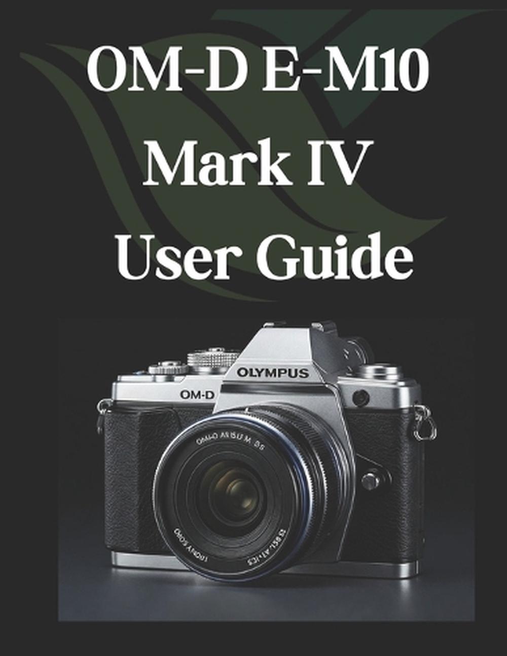 OM-D E-M10 Mark IV User Guide, 9798309799763