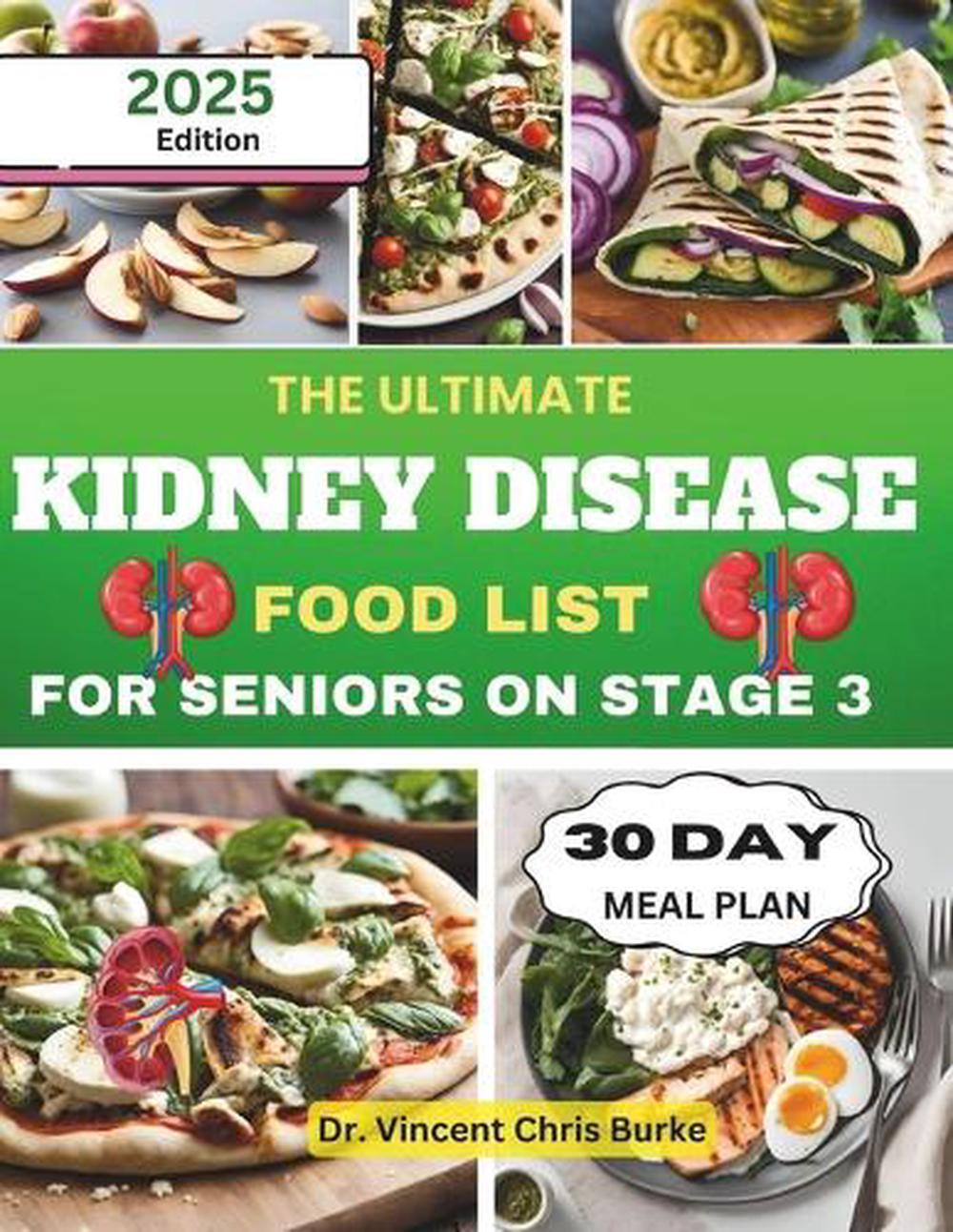 The Ultimate Kidney Disease Food List for Seniors on Stage 3, 9798310422414