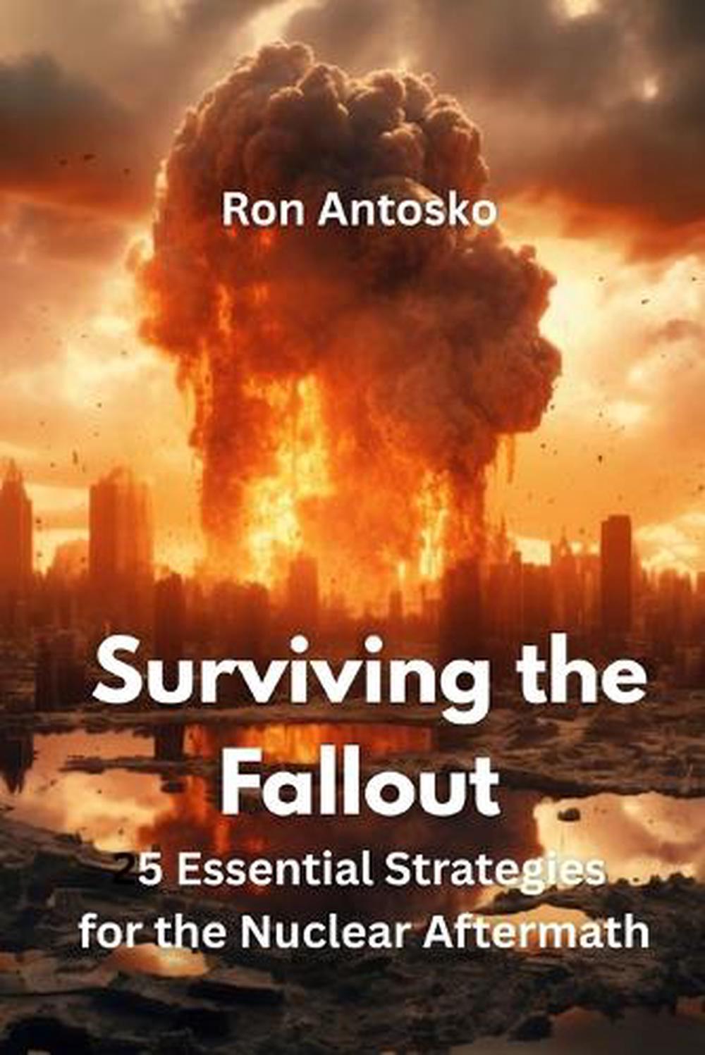 Surviving the Fallout by Ron Antosko - ISBN: 9798317332839