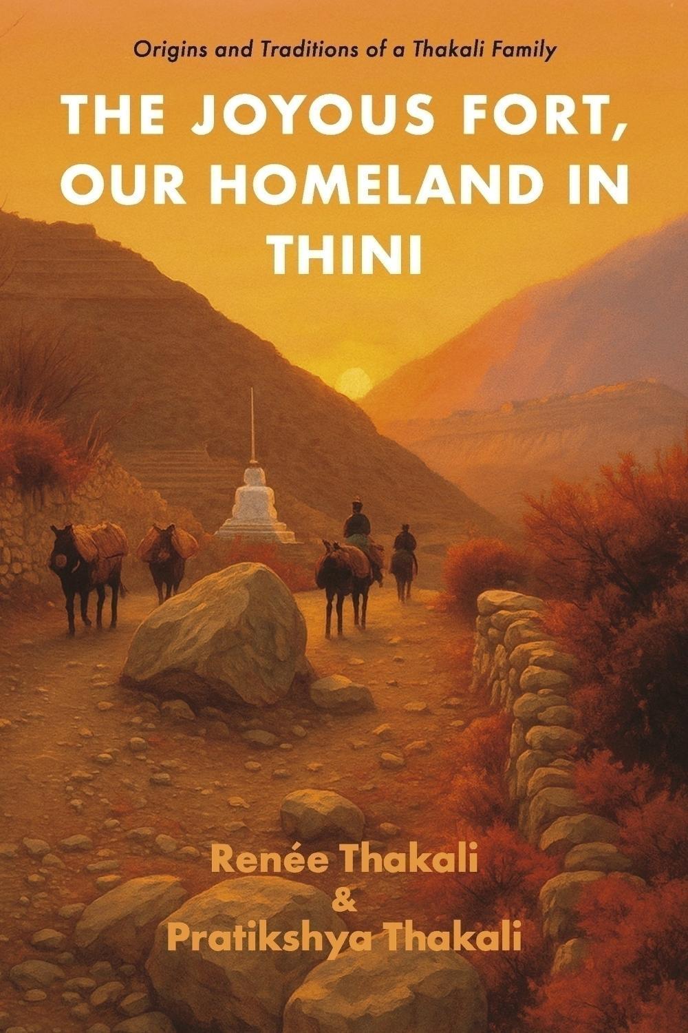 The Joyous Fort, Our Homeland in Thini by Renee Thakali - ISBN: 9798317809737
